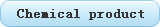 Chemical Product 